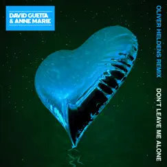 Don't Leave Me Alone (feat. Anne-Marie) [Oliver Heldens Remix] - Single by David Guetta album reviews, ratings, credits