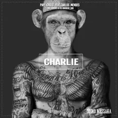 Charlie (Papi Chulo vs. Carlos Mendes) - Single by Papi Chulo & Carlos Mendes album reviews, ratings, credits