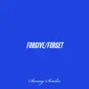 Forgive / Forget - Single album lyrics, reviews, download