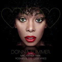 MacArthur Park (Rosabel's 2013 Club Mixes) - EP by Donna Summer album reviews, ratings, credits