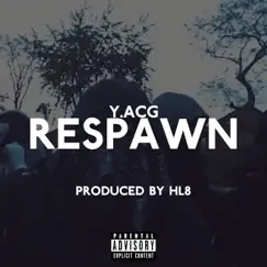 Respawn - Single by Hl8 & Y.ACG album reviews, ratings, credits