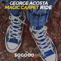 Magic Carpet Ride - Single by George Acosta album reviews, ratings, credits