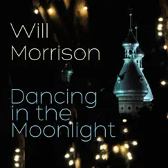 Dancing in the Moonlight - Single by Will Morrison album reviews, ratings, credits