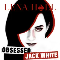 Obsessed: Jack White - EP by Lena Hall album reviews, ratings, credits