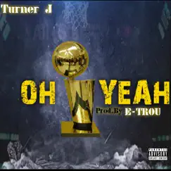 Oh Yeah - Single by Turner, J. album reviews, ratings, credits