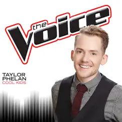 Cool Kids (The Voice Performance) - Single by Taylor Phelan album reviews, ratings, credits