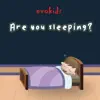 Are You Sleeping? - Single album lyrics, reviews, download