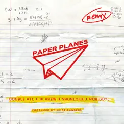 Paper Planes (Remix) [feat. 1k Phew, nobigdyl & Shonlock] - Single by Double-ATL album reviews, ratings, credits