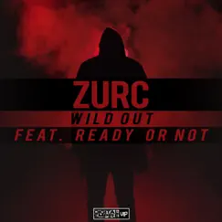 Wild Out - Single by ZURC & Ready or Not album reviews, ratings, credits