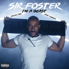 I'm a Beast (feat. Bonecrusher & Pastor Troy) - Single by Sir Foster album reviews, ratings, credits
