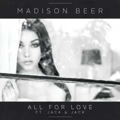 All for Love (feat. Jack & Jack) - Single by Madison Beer album reviews, ratings, credits