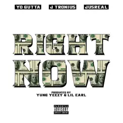 Right Now (feat. Yo Gutta & Jtronius) - Single by Jusreal album reviews, ratings, credits