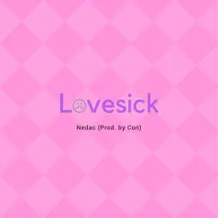 Lovesick - Single by Nedac album reviews, ratings, credits