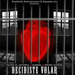 Decidiste Volar (feat. Darkiel & Kendo Kaponi) - Single by Pacho El Antifeka album reviews, ratings, credits