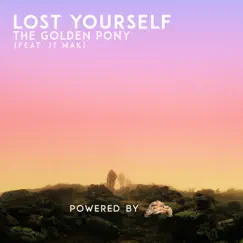 Lost Yourself (feat. JT Mak) - Single by The Golden Pony album reviews, ratings, credits