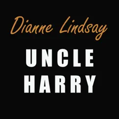 Uncle Harry - Single by Dianne Lindsay album reviews, ratings, credits
