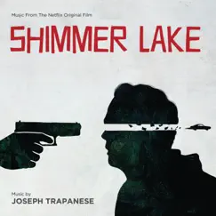 Shimmer Lake (Music From the Netflix Original Film) by Joseph Trapanese album reviews, ratings, credits