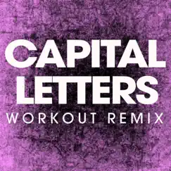 Capital Letters (Extended Workout Remix) Song Lyrics