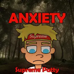 Anxiety - Single by Supreme Patty album reviews, ratings, credits