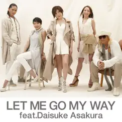 LET ME GO MY WAY (feat. Daisuke Asakura) - Single by TRF album reviews, ratings, credits