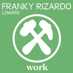 Lowlife - Single by Franky Rizardo album reviews, ratings, credits