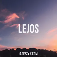 Lejos (feat. O.Gezzy) Song Lyrics