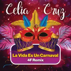 La Vida Es Un Carnaval (4F Remix) - Single by Celia Cruz album reviews, ratings, credits
