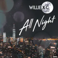 All Night - Single by Willie X.O album reviews, ratings, credits