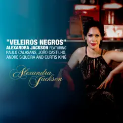 Veleiros Negros (feat. Paulo Calasans, Joao Castilho, Andre Siqueira & Curtis King) Song Lyrics