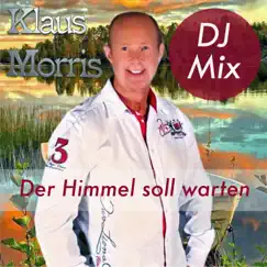 Der Himmel soll warten (DJ Mix) - Single by Klaus Morris album reviews, ratings, credits