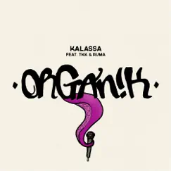 Kalassa (feat. TKK & Ruma) - Single by Organ!k album reviews, ratings, credits