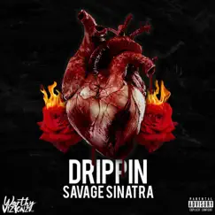 Drippin' (4 You) - Single by Savage Sinatra album reviews, ratings, credits