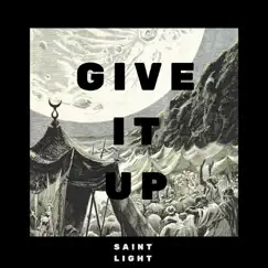 Give It Up - EP by Saint Light album reviews, ratings, credits