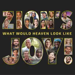 What Would Heaven Look Like - Single by Zion's Joy! album reviews, ratings, credits