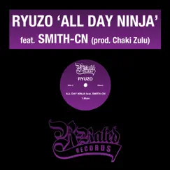 All Day Ninja (feat. Smith-Cn) - Single by Ryuzo album reviews, ratings, credits