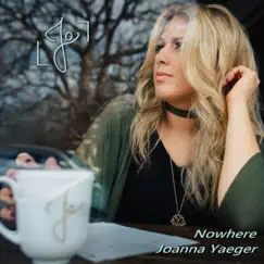 Nowhere - Single by Joanna Yaeger album reviews, ratings, credits