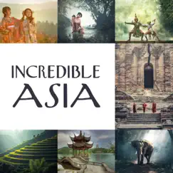 Incredible Asia: Spiritual Journey to India, China and Tibet by Healing Oriental Spa Collection album reviews, ratings, credits