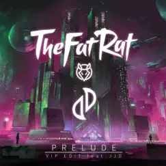 Prelude (VIP Edit) [feat. JJD] - Single by TheFatRat album reviews, ratings, credits