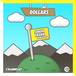 Dollars (Shaun Frank Remix) - Single by Crankdat album reviews, ratings, credits