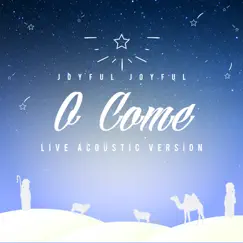 Joyful, Joyful (O Come) [Live Acoustic Version] - Single by Seth & Nirva album reviews, ratings, credits