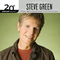 20th Century Masters - The Millennium Collection: The Best of Steve Green by Steve Green album reviews, ratings, credits