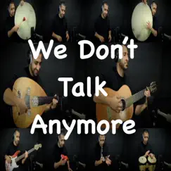 We Don't Talk Anymore - Single by Ahmed Alshaiba album reviews, ratings, credits