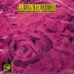 La Rosa Mas Hermosa (feat. J.Mastermix) Song Lyrics