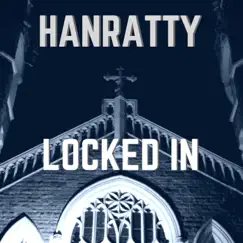 Locked In - Single by Hanratty album reviews, ratings, credits