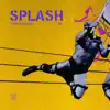 splash - Single album lyrics, reviews, download