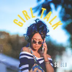 Girl Talk by SuBlu album reviews, ratings, credits