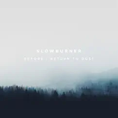 Before I Return to Dust - EP by Slowburner album reviews, ratings, credits