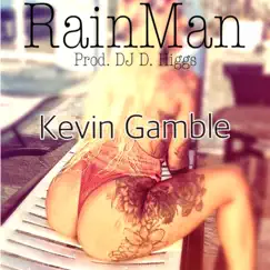 RainMan - Single by Kevin Gamble album reviews, ratings, credits