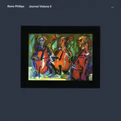 Journal Violone II by Barre Phillips album reviews, ratings, credits