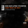 Dont Make Me Wait (Stadium Mix) - Single album lyrics, reviews, download